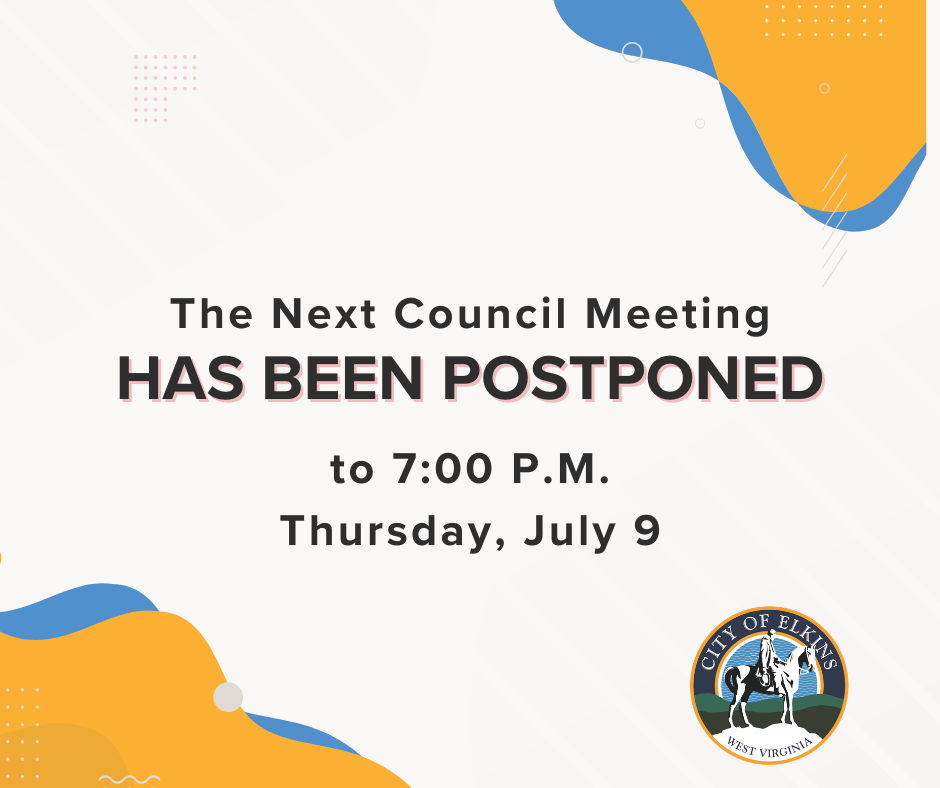 An announcement that the next City Council Meeting is canceled, Elkins, WV.